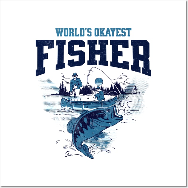 Worlds Okayest Fisher Wall Art by MEWRCH